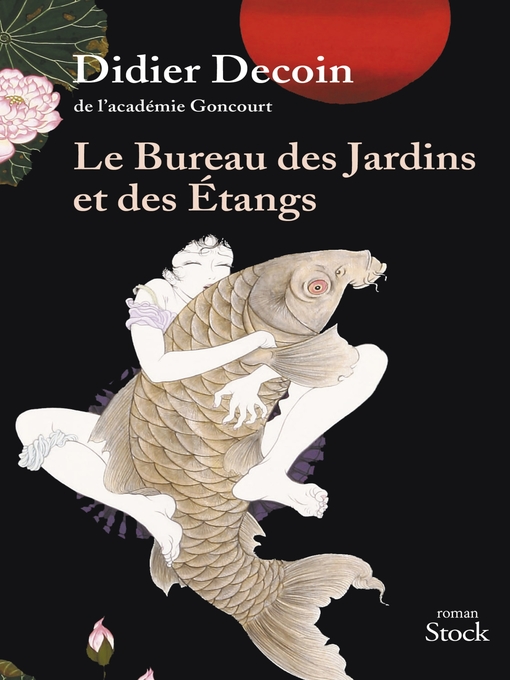 Title details for Le bureau des jardins et des étangs by Didier Decoin - Available